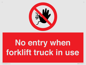 No entry when forklift truck in use Prohibition Sign